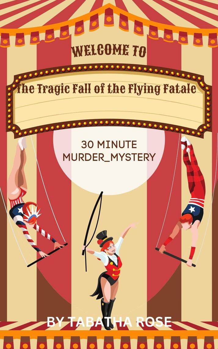 The Tragic Fall of the Flying Fatale - 30 Minute Mystery by Tabatha ...