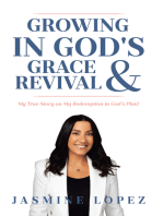 Growing In God's Grace & Revival: My True Story on My Redemption in God's Plan!