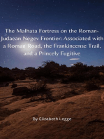 The Malhata Fortress on the Roman-Judaean Negev Frontier: Associated with a Roman Road, the Frankincense Trail, and a Princely Fugitive: The Herodian Dynasty