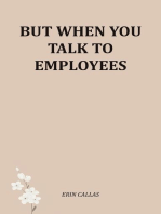 But When You Talk To Employees