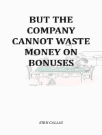 But The Company Cannot Waste Money On Bonuses