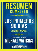 Resumen Completo - Los Primeros 90 Dias (The First 90 Days) - Basado En El Libro De Michael Watkins: (Edicion Extendida)
