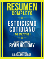 Resumen Completo - Estoicismo Cotidiano (The Daily Stoic) - Basado En El Libro De Ryan Holiday: (Edicion Extendida)