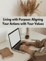 Living with Purpose: Aligning Your Actions with Your Values