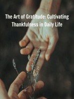 The Art of Gratitude: Cultivating Thankfulness in Daily Life