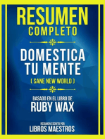 Resumen Completo - Domestica Tu Mente (Sane New World) - Basado En El Libro De Ruby Wax: (Edicion Extendida)