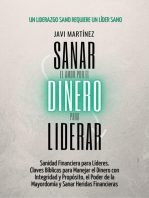 Sanar para liderar, Tu relación con el dinero: Sanidad Financiera para Líderes. Claves Bíblicas para Manejar el Dinero con Integridad y Propósito, el Poder de la Mayordomía y Sanar Heridas Financieras