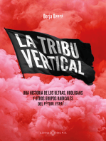 La tribu vertical: Una historia de los ultras, hooligans y otros grupos radicales del fútbol español