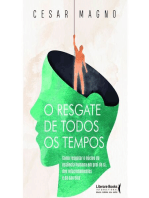 O Resgate de Todos os Tempos: Como resgatar o núcleo da essência humana em prol de si, dos relacionamentos e da carreira