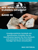 Wie Man Täglich Kunden Gewinnt: Band 10: Unwiderstehliche Verkäufe mit Gamification: Erstellen Sie ein Gamification-System für Ihre Verkäufe und motivieren Sie Ihre Kunden, häufiger bei Ihnen einzukaufen.