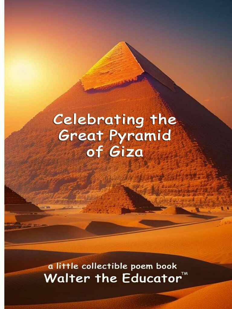 Celebrating the Great Pyramid of Giza by Walter the Educator (Ebook ...