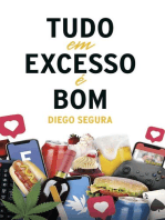 Tudo em Excesso é Bom