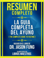 Resumen Completo - La Guia Completa Del Ayuno (The Complete Guide To Fasting) - Basado En El Libro De Dr. Jason Fung: (Edicion Extendida)