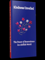 Kindness Unveiled: The Power of Benevolence in a Selfish World