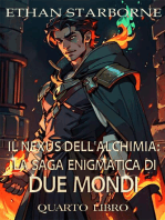 Il Nexus dell'Alchimia: La Saga Enigmatica di Due Mondi: Il Nexus dell'Alchimia: La Saga Enigmatica di Due Mondi, #4