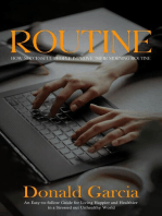 Routine: How Successful People Improve Their Morning Routine (An Easy-to-follow Guide for Living Happier and Healthier in a Stressed out Unhealthy World)