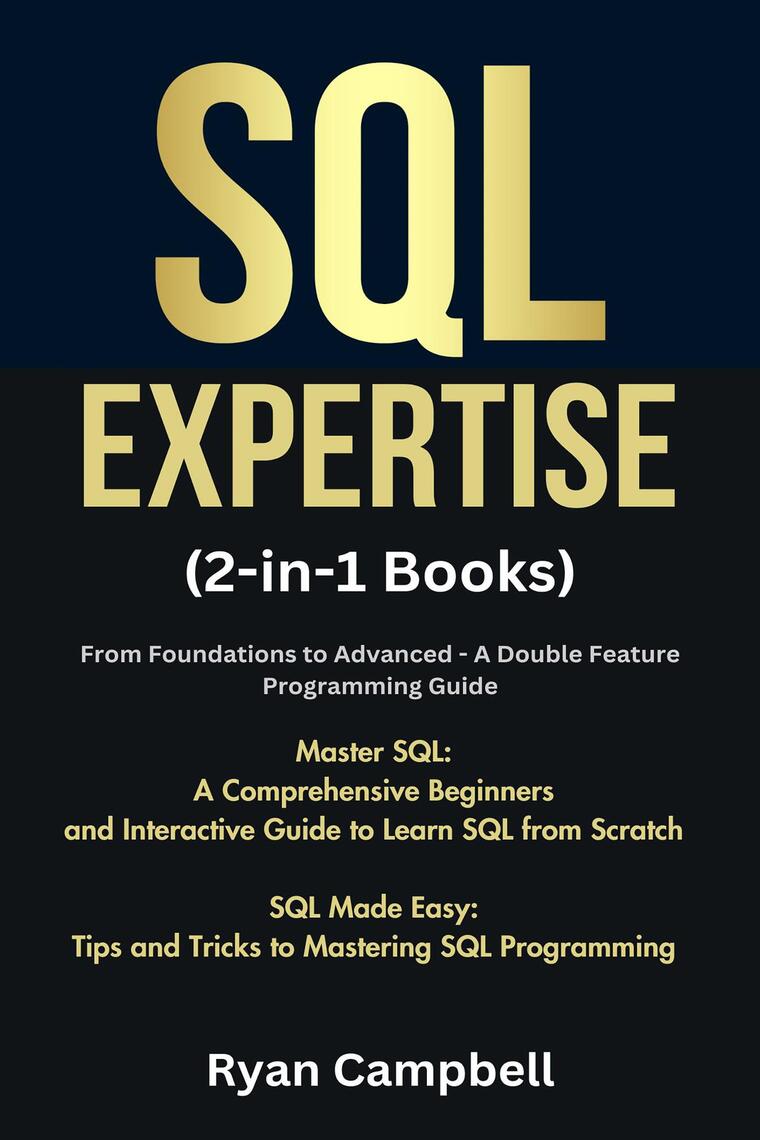 SQL Expertise: (2-in-1 Books) From Foundations to Advanced - A Double ...