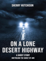 On A Lone Desert Highway, A Ghost Story