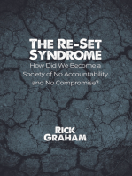 The Re-Set Syndrome: How Did We Become a Society of No Accountability and No Compromise?