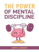 THE POWER OF MENTAL DISCIPLINE: Master Your Mind, Achieve Your Goals, and Unlock Your Full Potential (2024 Beginner Guide)