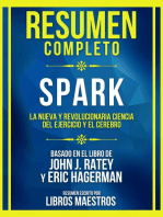 Resumen Completo - Spark - La Nueva Y Revolucionaria Ciencia Del Ejercicio Y El Cerebro - Basado En El Libro De John J. Ratey Y Eric Hagerman: (Edicion Extendida)