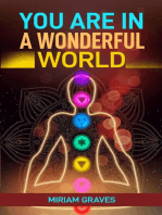 YOU ARE IN A WONDERFUL WORLD: Embrace Gratitude, Find Joy, and Discover Beauty in Everyday Moments (2024 Guide for Beginners)
