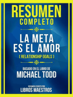 Resumen Completo - La Meta Es El Amor (Relationship Goals) - Basado En El Libro De Michael Todd: (Edicion Extendida)
