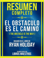 Resumen Completo - El Obstaculo Es El Camino (The Obstacle Is The Way) - Basado En El Libro De Ryan Holiday: (Edicion Extendida)