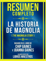 Resumen Completo - La Historia De Magnolia (The Magnolia Story) - Basado En El Libro De Chip Gaines Y Joanna: (Edicion Extendida)