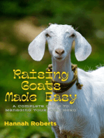 Raising Goats Made Easy: A Complete Guide to Managing Your Goat Herd