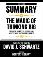 Extended Summary - The Magic Of Thinking Big - Learn The Secrets To Success And Achieve What You've Always Wanted - Based On The Book By David J. Schwartz