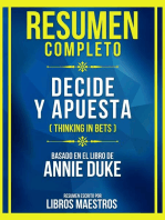 Resumen Completo - Decide Y Apuesta (Thinking In Bets) - Basado En El Libro De Annie Duke: (Edicion Extendida)