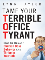 Tame Your Terrible Office Tyrant: How to Manage Childish Boss Behavior and Thrive in Your Job