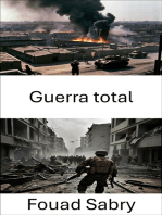 Guerra total: Guerra total: estrategias, tácticas y tecnologías del conflicto moderno