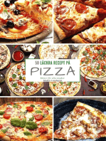 50 läckra recept på pizza: Rätter för alla smaker