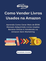 Como Vender Livros Usados na Amazon: Aprenda Como Gerar Mais de $10K Mensais Adquirindo Livros Usados Baratos Online & Vendendo na Amazon Sem Marketing
