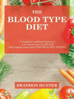 The Blood Type Diet: A complete cookbook based on your blood type (A,AB,O,B) with simple meal plan for healthy living