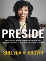 Preside: Biblical Principles for Personal Growth and Taking Command of Your Life-A Judge's Verdict