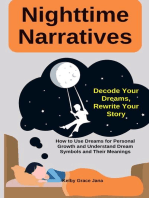 Nighttime Narratives: How to Use Dreams for Personal Growth and Understand Dream Symbols and Their Meanings