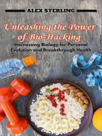 Unleashing the Power of Bio-Hacking: Harnessing Biology for Personal Evolution and Breakthrough Health