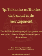 La Bible des méthodes de travail et de management: Plus de 100 méthodes pour faire progresser une entreprise, résoudre des problèmes et apporter des solutions