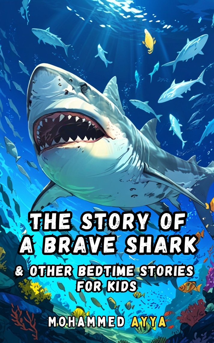 The Story of a Brave Shark by Mohammed Ayya (Ebook) - Read free for 30 days