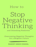 How to Stop Negative Thinking and Unlocking Positivity