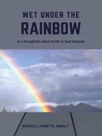 Wet under the rainbow: In a thoughtful silent battle to heal Rwanda