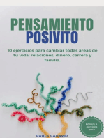 Pensamiento Positivo (10 ejercicios para cambiar todas áreas de tu vida: relaciones, dinero, carrera y familia)