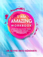 I Am Amazing Workbook, How to Cultivate Your Genius and Create a Life You Love