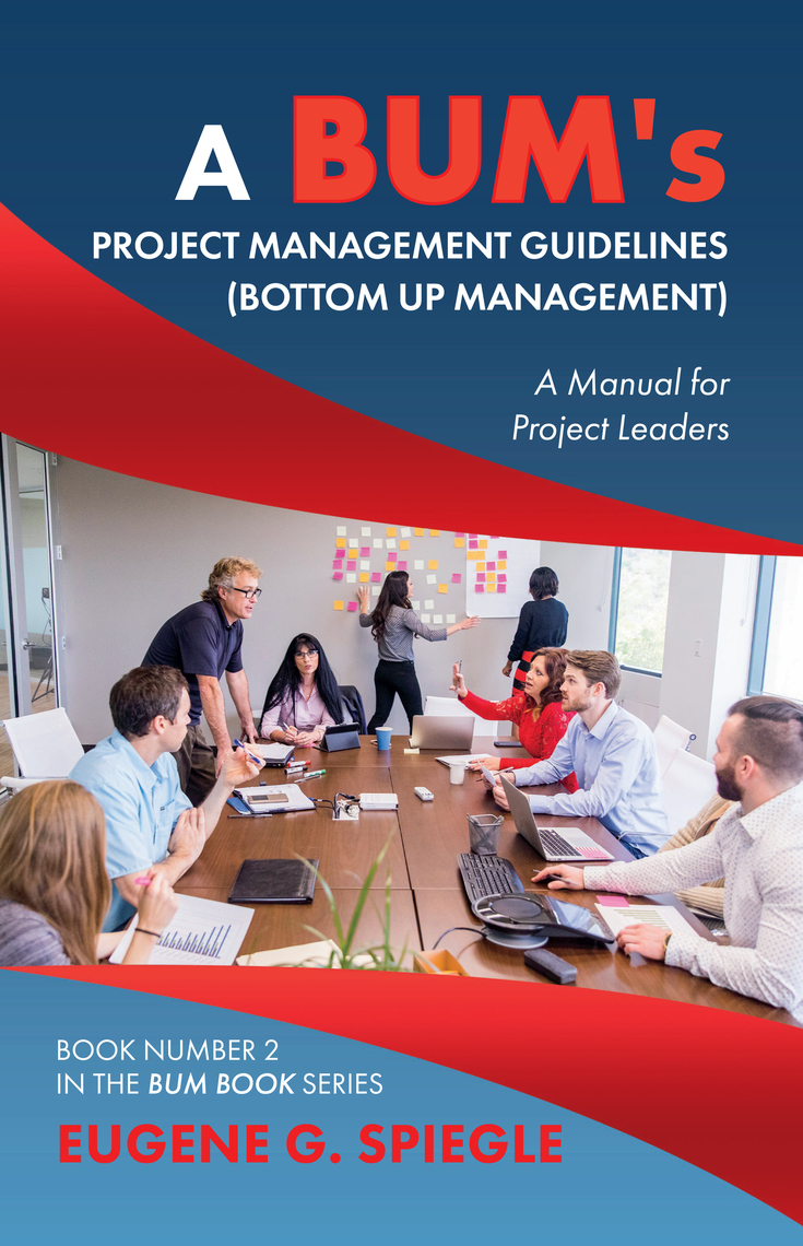A BUM’s Project Management Guidelines by Eugene G. Spiegle (Ebook ...