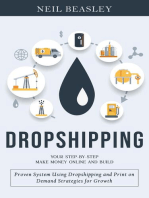Dropshipping: Your Step-by-step Make Money Online and Build (Proven System Using Dropshipping and Print on Demand Strategies for Growth)