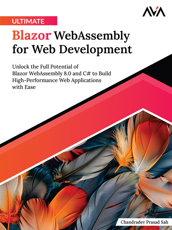 Ultimate Blazor WebAssembly for Web Development by Chandradev Sah ...