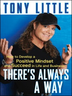 There's Always a Way: How to Develop a Positive Mindset and Succeed in Business and Life